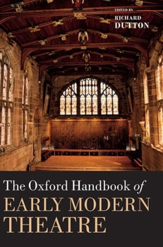 Hardcover Oxford Handbook of Early Modern Theatre Book