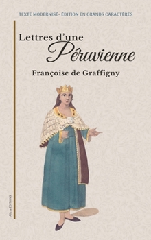 Lettres d'une Péruvienne: Texte modernisé - Édition en grands caractères (French Edition)