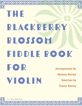 Paperback The Blackberry Blossom Fiddle Book for Violin Book