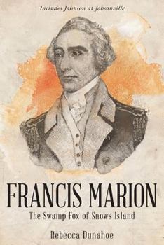 Paperback Francis Marion: The Swamp Fox of Snow's Island Book