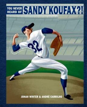 Hardcover You Never Heard of Sandy Koufax?! Book