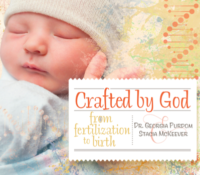 Hardcover Crafted by God: From Fertilization to Birth Book