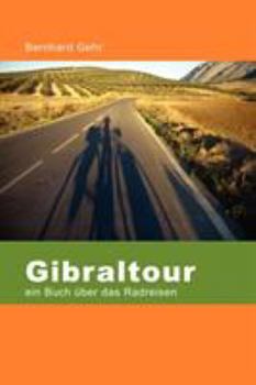 Paperback Gibraltour - Ein Buch Uber Das Radreisen [German] Book