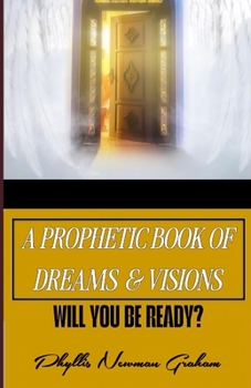 Paperback A Prophetic Book of Dreams & Visions Book