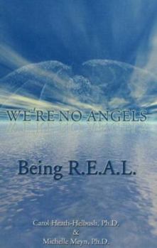 Paperback We're No Angels: Being R.E.A.L. Book