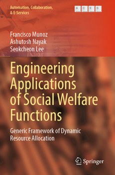 Engineering Applications of Social Welfare Functions: Generic Framework of Dynamic Resource Allocation