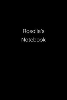Rosalie's Notebook: Notebook / Journal / Diary - 6 x 9 inches (15,24 x 22,86 cm), 150 pages.