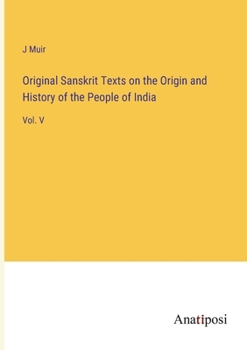 Paperback Original Sanskrit Texts on the Origin and History of the People of India: Vol. V Book