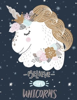 Believe In Unicorns : Unicorn Sketchbook For Kids Girls With No Lines 8.5 x 11 inches: Sketchbook for a 8 9 10 11 12 13 14 year old girl boys teens ... journal and notebook christmas xmas gifts