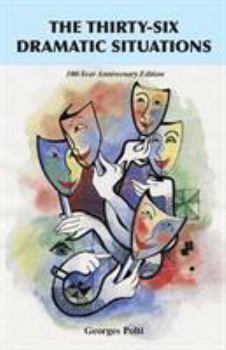 Paperback The Thirty-Six Dramatic Situations: The 100-Year Anniversary Edition Book