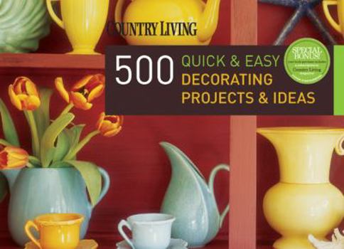 Paperback Country Living 500 Quick & Easy Decorating Projects & Ideas Book
