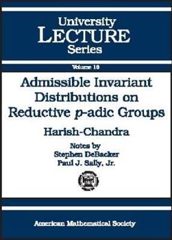 Hardcover Admissible Invariant Distributions on Reductive $P$-Adic Groups Book