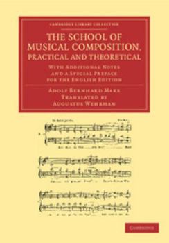 Paperback The School of Musical Composition, Practical and Theoretical: With Additional Notes and a Special Preface for the English Edition Book