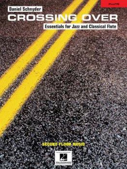 Paperback Crossing Over: Essentials for Jazz and Classical Flute Book