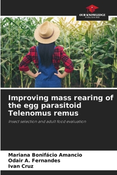 Paperback Improving mass rearing of the egg parasitoid Telenomus remus Book