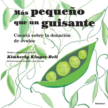 Paperback Más pequeño que un guisante (Cuento sobre la donación de óvulos) [Spanish] Book