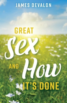 Paperback Great Sex and How It's Done: Volume 1 Book