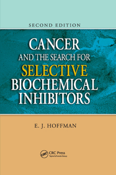 Paperback Cancer and the Search for Selective Biochemical Inhibitors Book