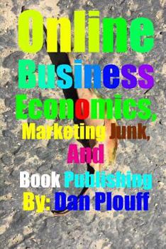 Paperback Online Business Economics, Marketing Junk, and Book Publishing Book