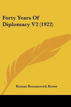Revival: Forty Years of Diplomacy (1922): Volume II