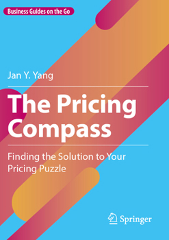 Paperback The Pricing Compass: Finding the Solution to Your Pricing Puzzle Book