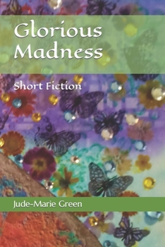 Paperback Glorious Madness: Short Fiction Book