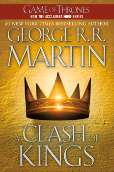A Clash of Kings - Book #2 of the A Song of Ice and Fire