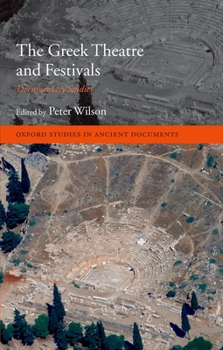 Hardcover The Greek Theatre and Festivals: Documentary Studies Book
