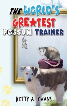 Hardcover The World's Greatest Possum Trainer Book