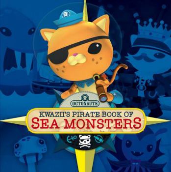 Paperback Octonauts: Kwazii's Pirate Book of Sea Monsters Book