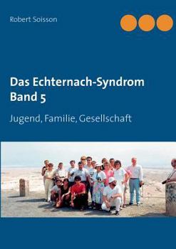 Paperback Das Echternach-Syndrom Band 5: Jugend, Familie, Gesellschaft [German] Book