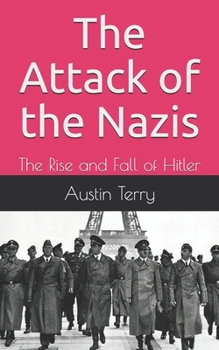 Paperback The Attack of the Nazis: The Rise and Fall of Hitler Book