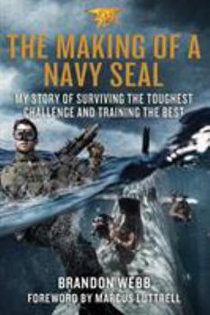 Hardcover The Making of a Navy Seal: My Story of Surviving the Toughest Challenge and Training the Best Book