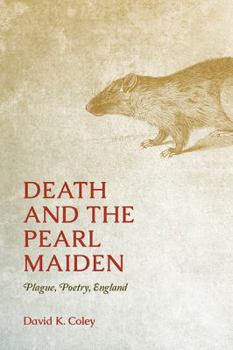 Paperback Death and the Pearl Maiden: Plague, Poetry, England Book