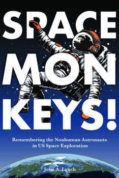 Hardcover Space Monkeys!: Remembering the Nonhuman Astronauts in Us Space Exploration Book