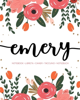 Paperback Emery: Notebook - Libreta - Cahier - Taccuino - Notizbuch: 110 pages paginas seiten pagine: Modern Florals First Name Noteboo Book