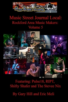 Paperback Music Street Journal Local: Rockford Area Music Makers: Volume 5 Book