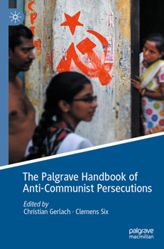 Paperback The Palgrave Handbook of Anti-Communist Persecutions Book