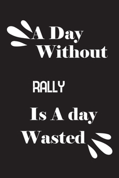 A day without rally is a day wasted