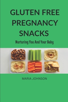 Paperback Gluten Free pregnancy snacks: Nurturing you and your baby [Large Print] Book