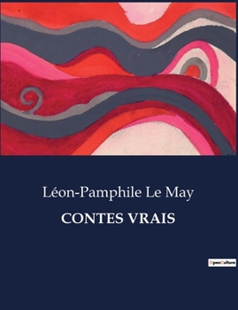 Paperback Contes Vrais: Histoires transitions du folklore québécois [French] Book