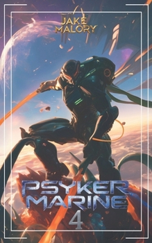 Psyker Marine 4: A Science Fiction LitRPG (Galactic Invasion) - Book  of the Galactic Invasion
