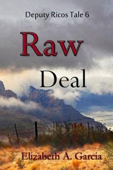 Raw Deal - Book #6 of the Deputy Ricos