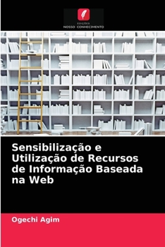 Paperback Sensibilização e Utilização de Recursos de Informação Baseada na Web [Portuguese] Book