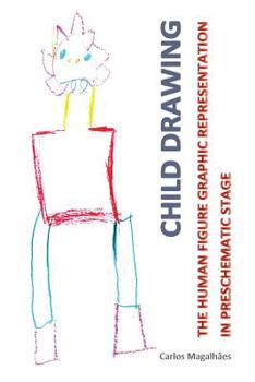 Paperback Child Drawing: The Human Figure Graphic Representation in Preschematic Stage Book