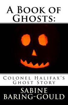 Paperback A Book of Ghosts: Colonel Halifax's Ghost Story Book