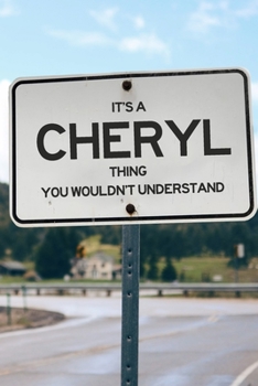 It's a Cheryl Thing You Wouldn't Understand: 6x9" Lined Notebook/Journal Funny Gift Idea For Left Handers, Lefties