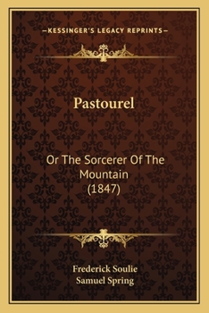 Paperback Pastourel: Or The Sorcerer Of The Mountain (1847) Book