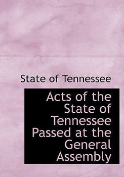 Paperback Acts of the State of Tennessee Passed at the General Assembly [Large Print] Book