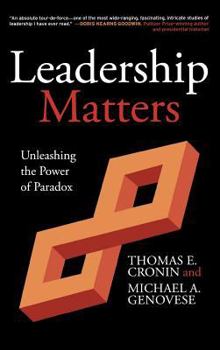 Hardcover Leadership Matters: Unleashing the Power of Paradox Book